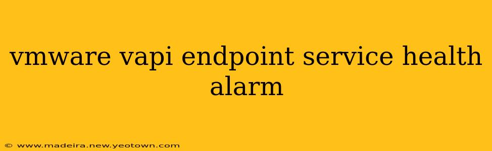 vmware vapi endpoint service health alarm