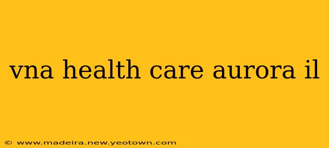 vna health care aurora il