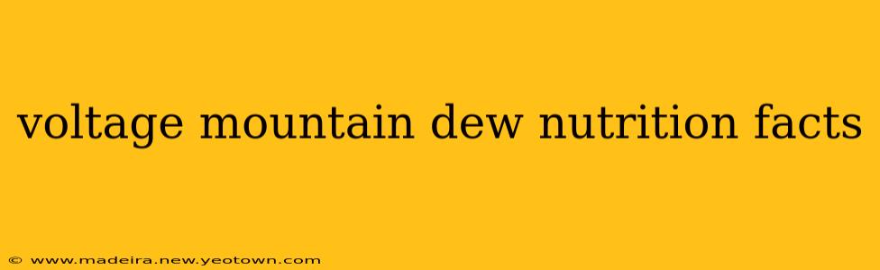 voltage mountain dew nutrition facts