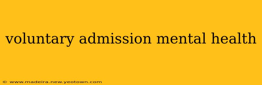 voluntary admission mental health