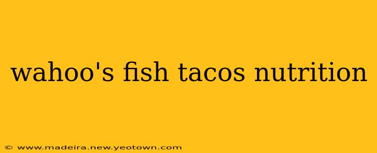 wahoo's fish tacos nutrition