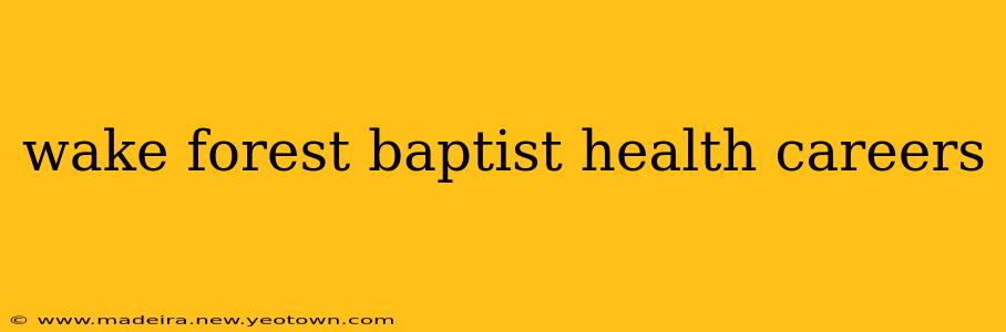wake forest baptist health careers
