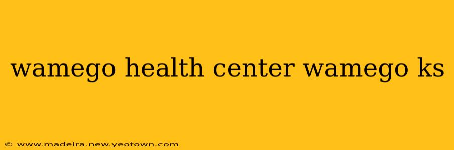 wamego health center wamego ks