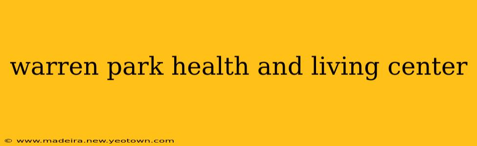warren park health and living center