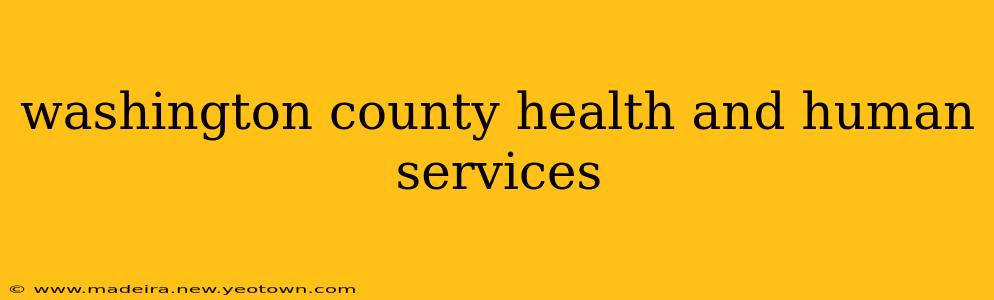 washington county health and human services