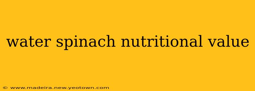 water spinach nutritional value