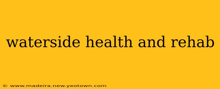 waterside health and rehab