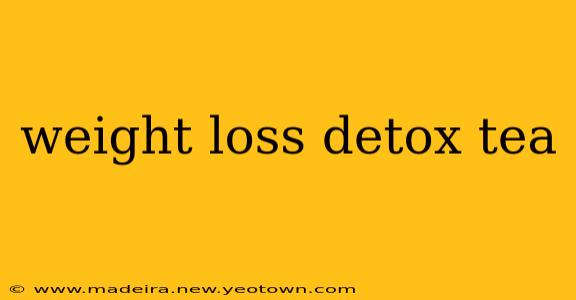 weight loss detox tea
