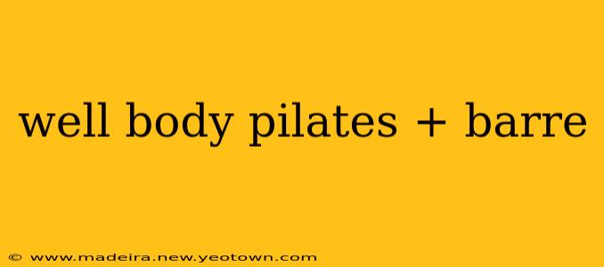 well body pilates + barre