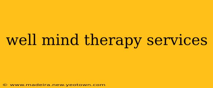 well mind therapy services