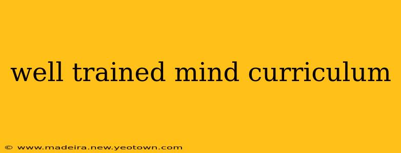 well trained mind curriculum