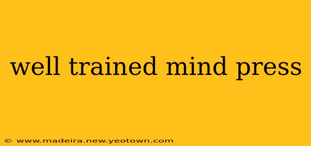 well trained mind press