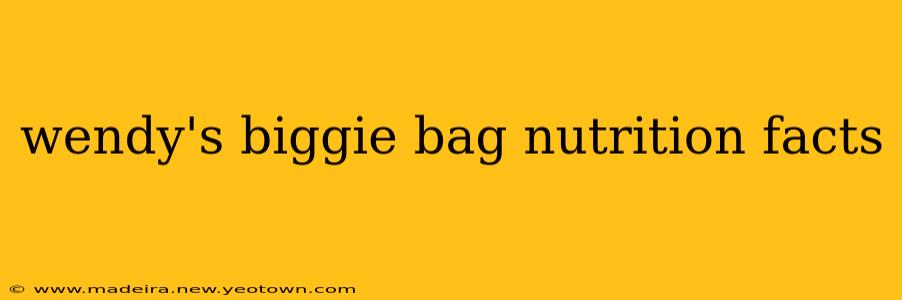 wendy's biggie bag nutrition facts