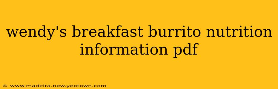 wendy's breakfast burrito nutrition information pdf