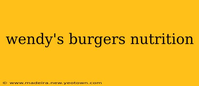 wendy's burgers nutrition