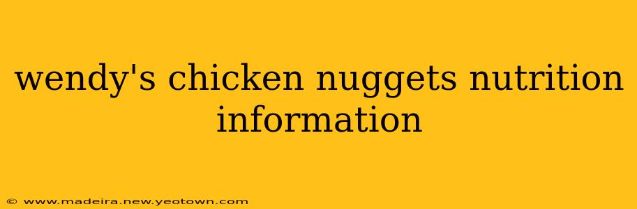 wendy's chicken nuggets nutrition information