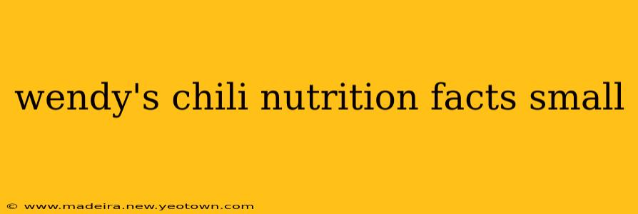 wendy's chili nutrition facts small