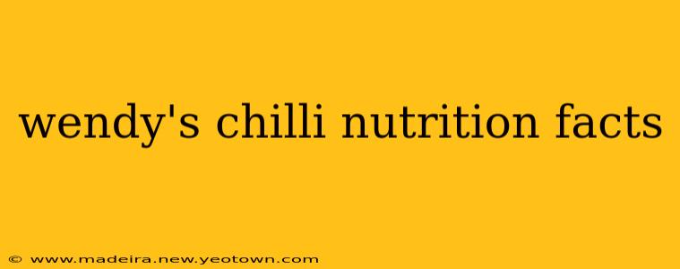 wendy's chilli nutrition facts