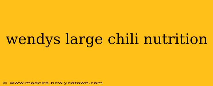 wendys large chili nutrition
