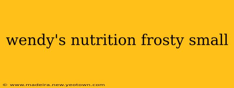 wendy's nutrition frosty small