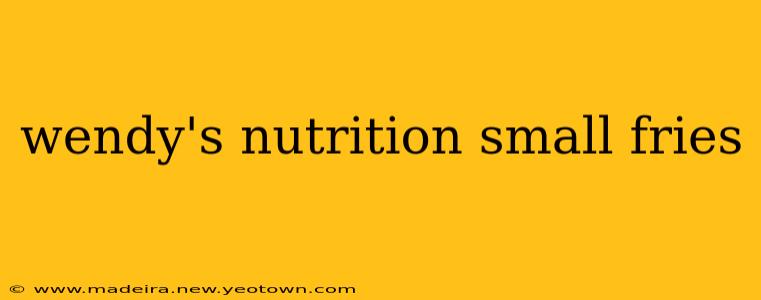wendy's nutrition small fries