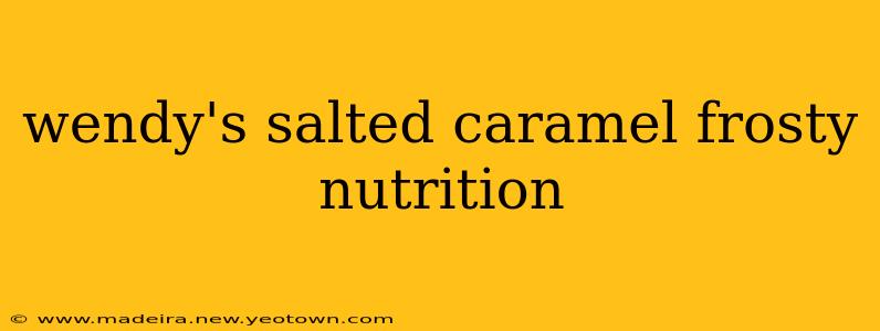 wendy's salted caramel frosty nutrition