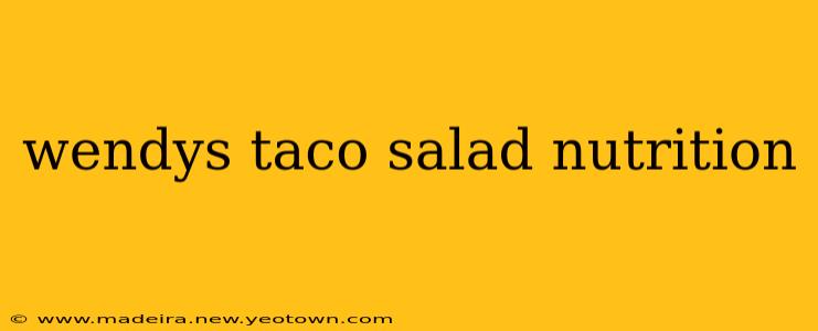 wendys taco salad nutrition