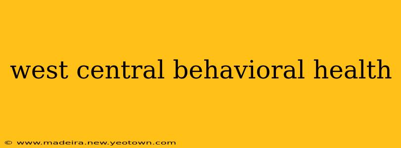 west central behavioral health
