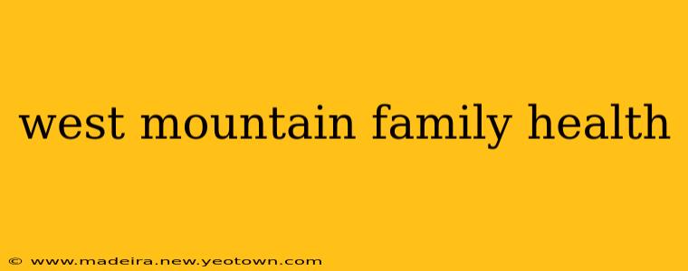 west mountain family health