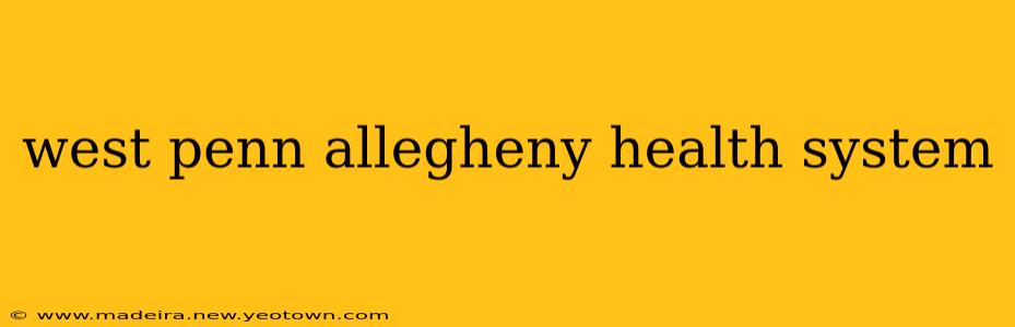 west penn allegheny health system