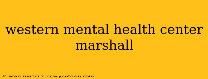 western mental health center marshall
