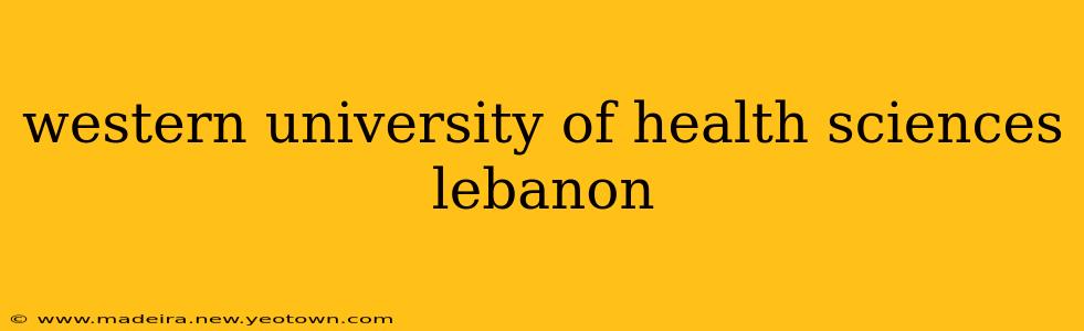 western university of health sciences lebanon
