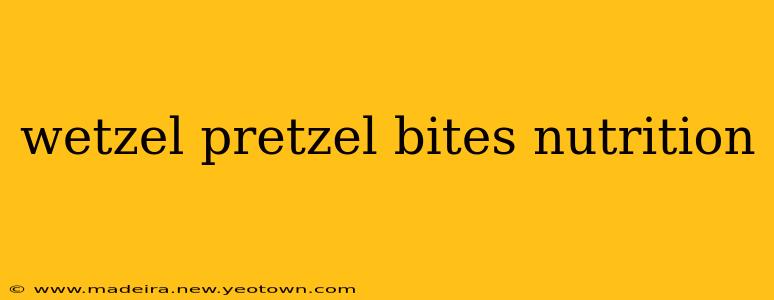 wetzel pretzel bites nutrition
