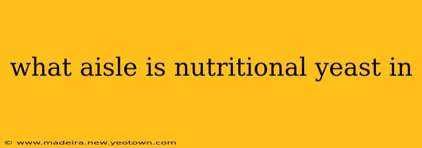 what aisle is nutritional yeast in