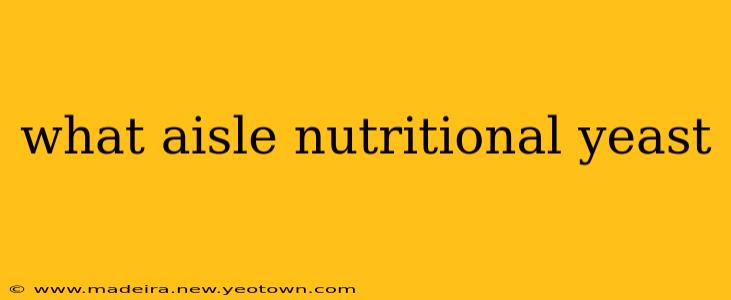 what aisle nutritional yeast