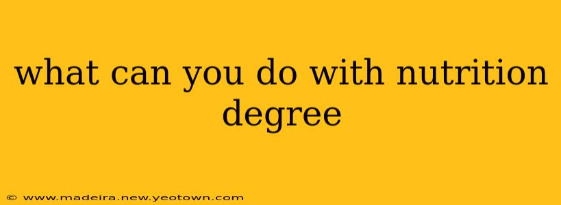 what can you do with nutrition degree