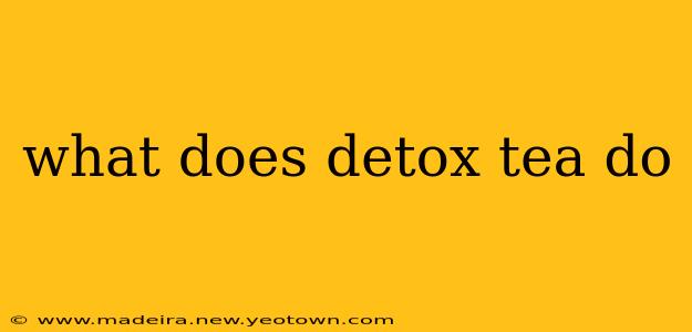 what does detox tea do