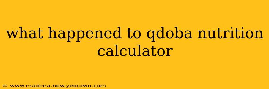 what happened to qdoba nutrition calculator