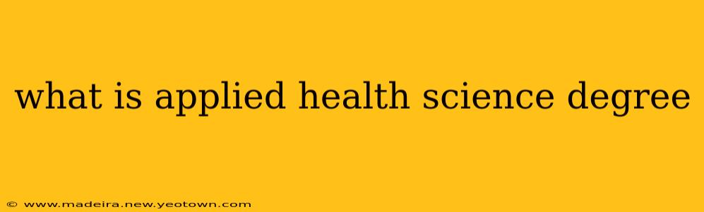what is applied health science degree