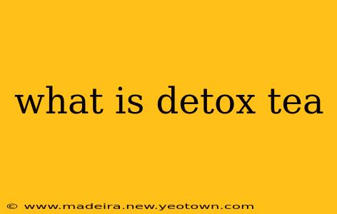 what is detox tea