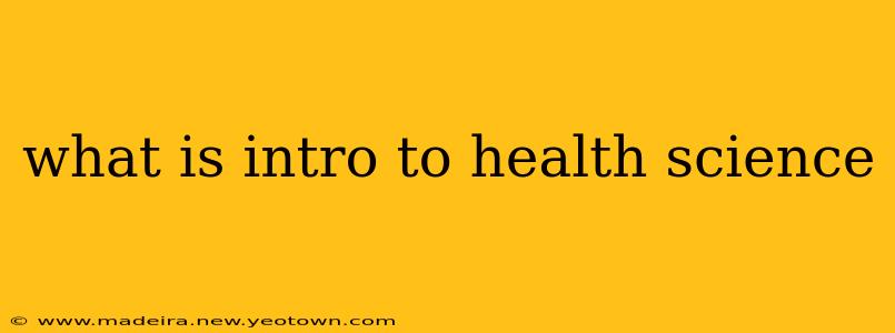 what is intro to health science