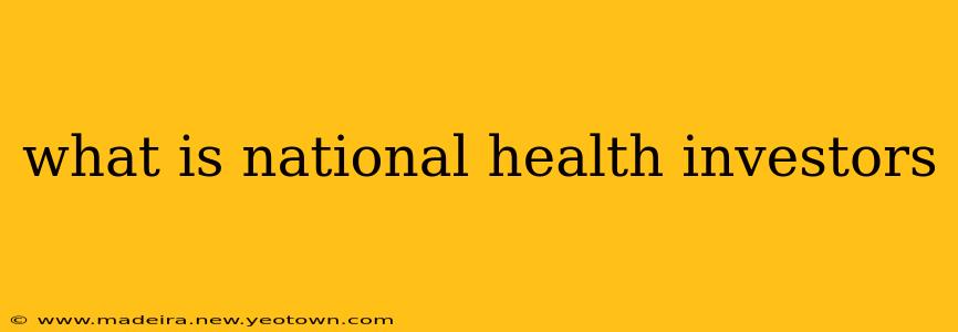 what is national health investors