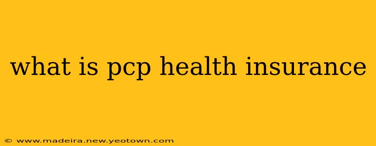 what is pcp health insurance