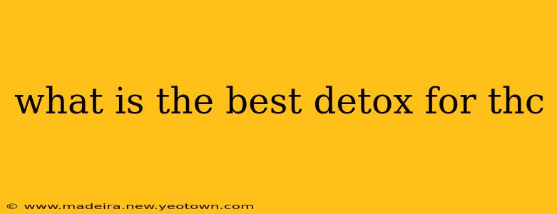 what is the best detox for thc