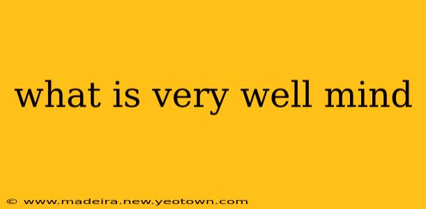 what is very well mind