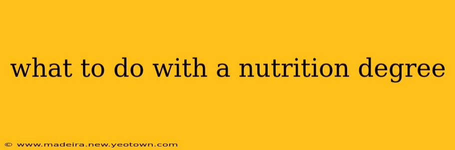 what to do with a nutrition degree