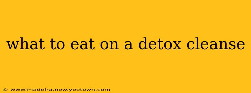 what to eat on a detox cleanse
