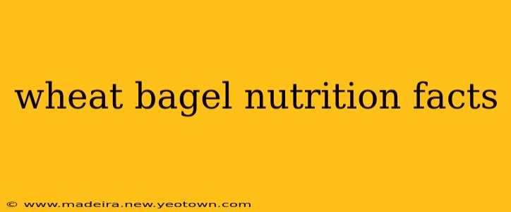wheat bagel nutrition facts