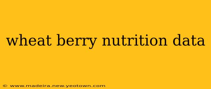 wheat berry nutrition data