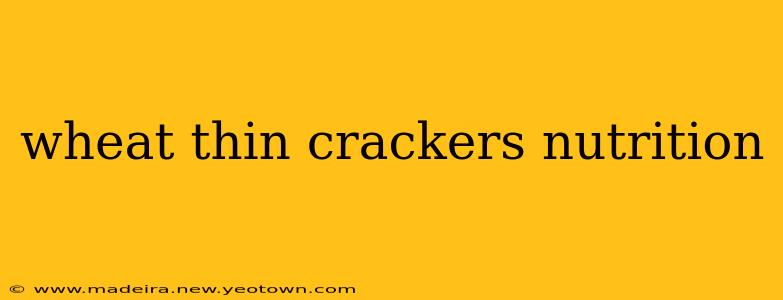 wheat thin crackers nutrition
